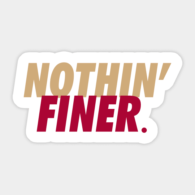 Nothin Finer Sticker by Brainstorm